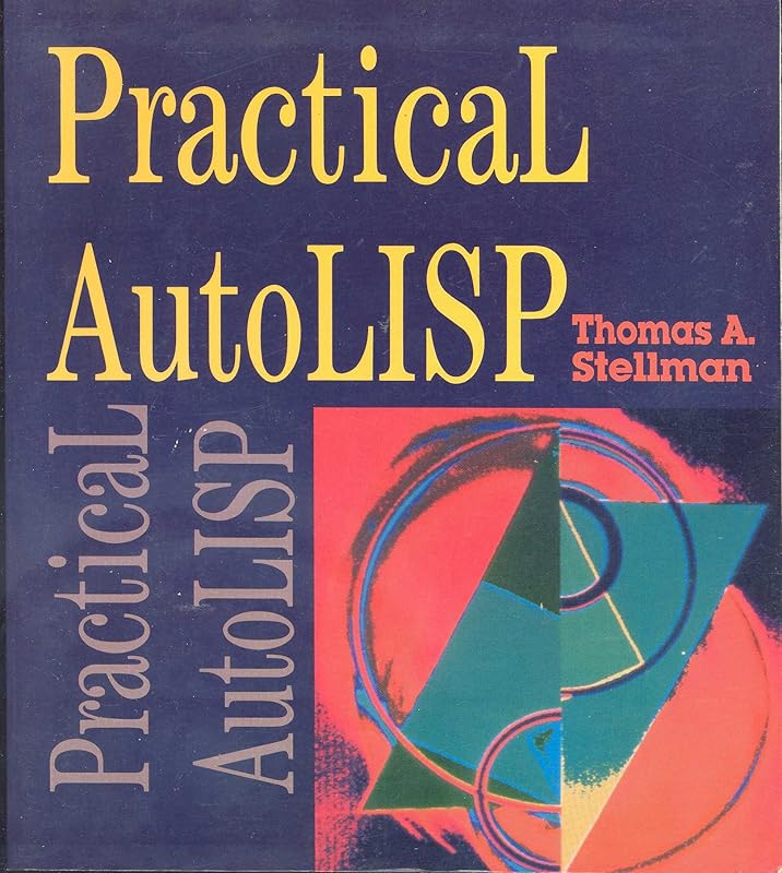 Practical Autolisp by Thomas A. Stellman