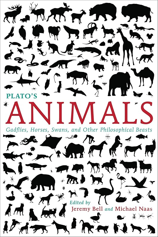 Plato's Animals: Gadflies, Horses, Swans, and Other Philosophical Beasts (Studies in Continental Thought) by Jeremy Bell
