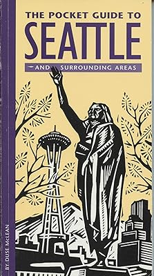The Pocket Guide to Seattle: And Surrounding Areas