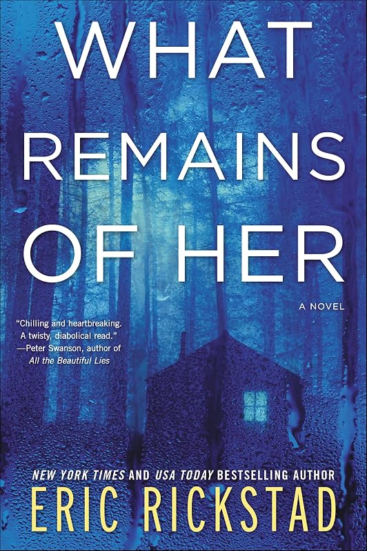 What Remains of Her: A Novel by Eric Rickstad