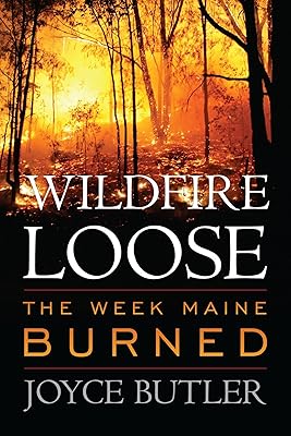 Wildfire Loose: The Week Maine Burned