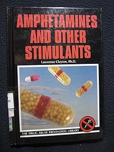 Amphetamines and Other Stimulants (Drug Abuse Prevention Library) by Lawrence Clayton
