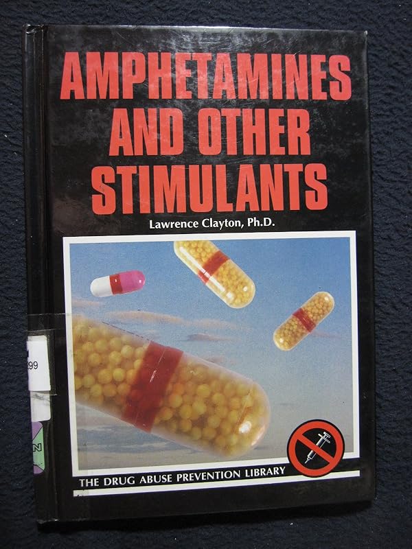 Amphetamines and Other Stimulants (Drug Abuse Prevention Library) by Lawrence Clayton