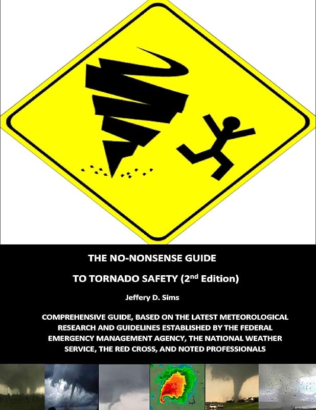The No Nonsense Guide to Tornado Safety by Jeffery Sims