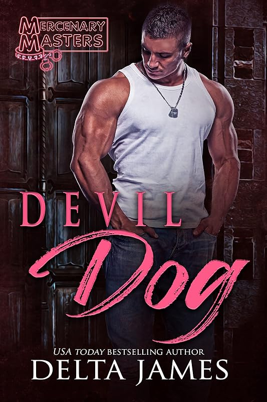 Devil Dog: A Rough Romance (Mercenary Masters) by Delta James
