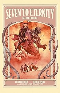 Seven To Eternity by Rick Remender