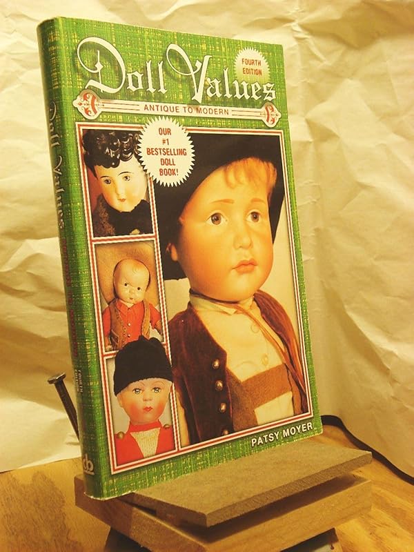 Doll Values: Antique to Modern (Doll Values Antiques to Modern) by Patsy Moyer