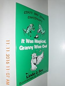 Cindy and Sean Centipede's : It Was Magical, Granny Wise Owl by Linda J. See