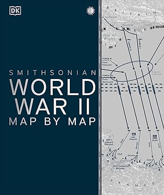 World War II Map by Map (DK History Map by Map)