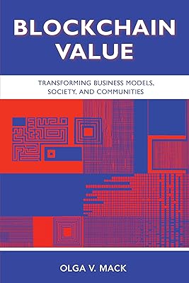 Blockchain Value: Transforming Business Models, Society, and Communities (ISSN)