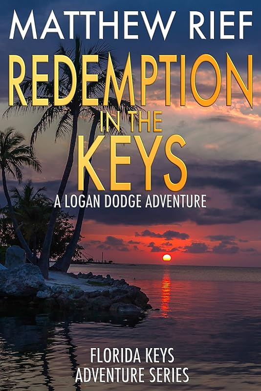 Redemption in the Keys: A Logan Dodge Adventure (Florida Keys Adventure Series Book 5) by Matthew Rief