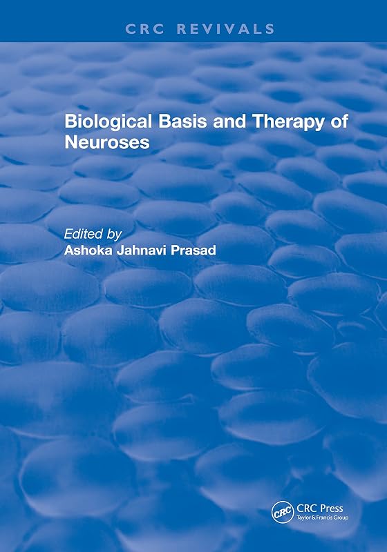 Biological Basis and Therapy of Neuroses by Ashoka Prasad