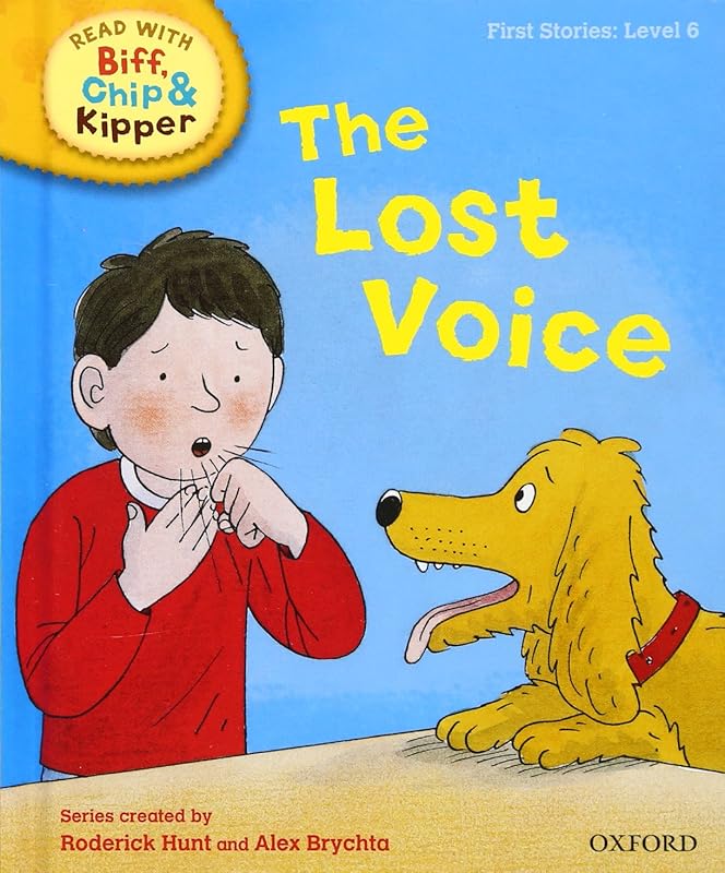 Oxford Reading Tree Read with Biff, Chip, and Kipper: First Stories: Level 6: The Lost Voice by Roderick Hunt