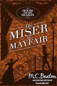 The Miser of Mayfair (The House for the Season Series) by M. C. Beaton