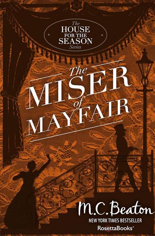 The Miser of Mayfair (The House for the Season Series) by M. C. Beaton