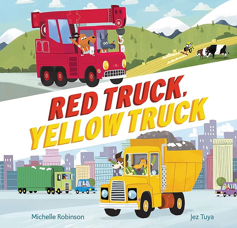 Red Truck, Yellow Truck by Michelle Robinson