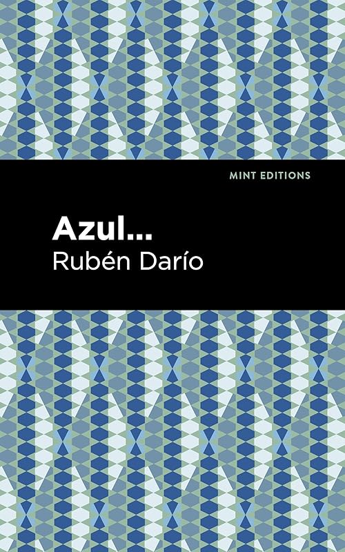 Azul (Mint Editions (Poetry and Verse)) by Rubén Darío