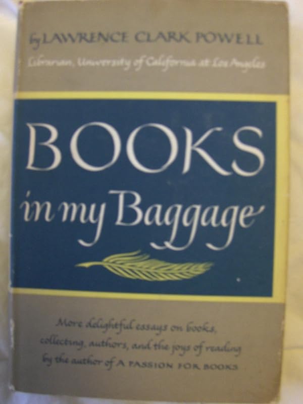 Books in My Baggage: Adventures in Reading and Collecting by Lawrence Clark Powell