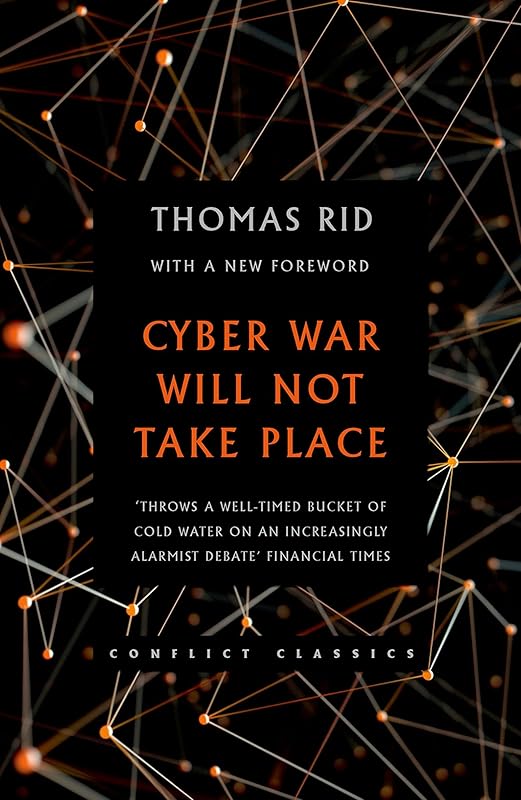 Cyber War Will Not Take Place by Thomas Rid