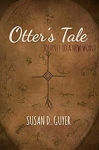 Otter's Tale: Journey to a New World by Susan D. Guyer