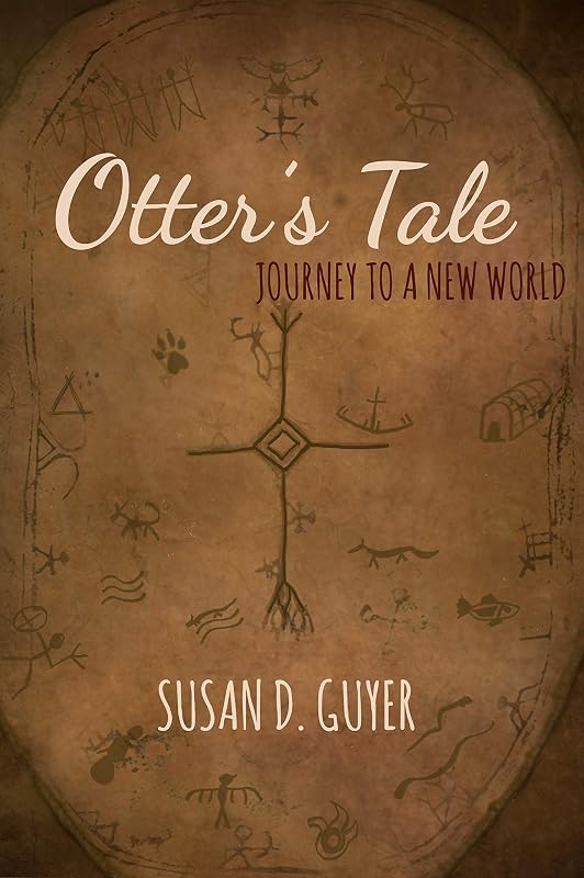 Otter's Tale: Journey to a New World by Susan D. Guyer