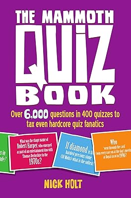 The Mammoth Quiz Book: Over 6,000 questions in 400 quizzes to tax even hardcore quiz fanatics (Mammoth Books Book 489)