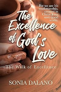 The Excellence of God's Love by Sonia M. Dalano