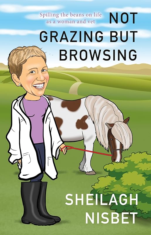 Not Grazing but Browsing: Spilling the Beans on Life as a Woman and Vet by unknown author