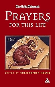 Prayers for This Life (Daily Telegraph Book) by Christopher Howse