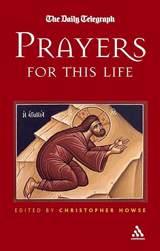 Prayers for This Life (Daily Telegraph Book) by Christopher Howse