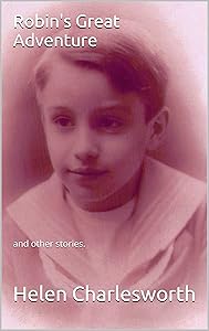 Robin's great adventure: and other stories. by Helen Charlesworth