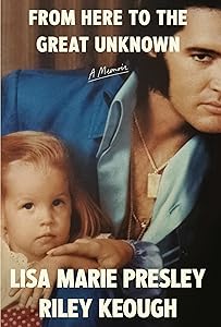 From Here to the Great Unknown: A Memoir by Lisa Marie Presley