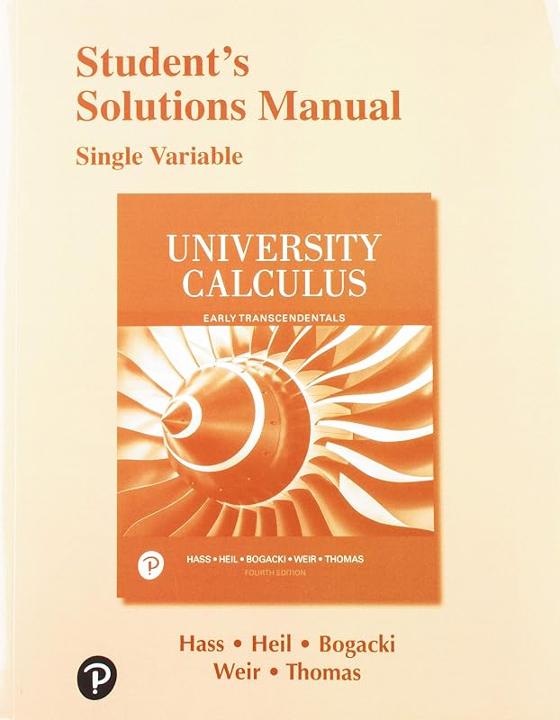 Student Solutions Manual for University Calculus: Early Transcendentals, Single Variable by Joel Hass