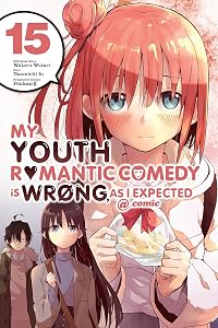 My Youth Romantic Comedy Is Wrong, As I Expected @ comic, Vol. 15 (manga) (My Youth Romantic Comedy Is Wrong, As I Expected @ comic (manga))