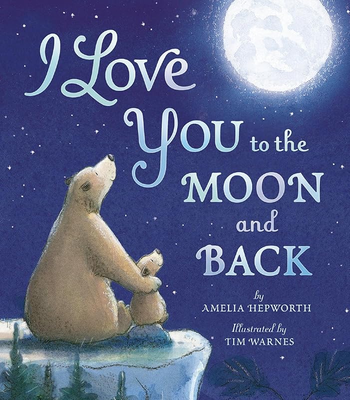 I Love You to the Moon and Back by Amelia Hepworth
