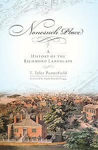 Nonesuch Place: A History of the Richmond Landscape by T. Tyler Potterfield