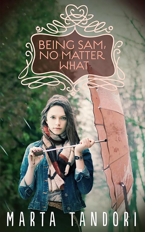 BEING SAM, NO MATTER WHAT by Marta Tandori