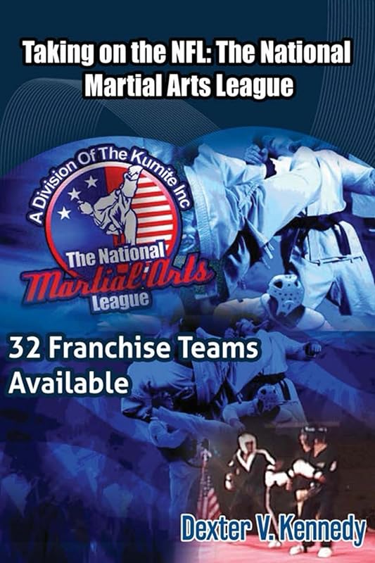 Taking on the NFL: The National Martial Arts League by Dexter Kennedy