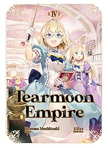 Tearmoon Empire: Volume 4 by Nozomu Mochitsuki