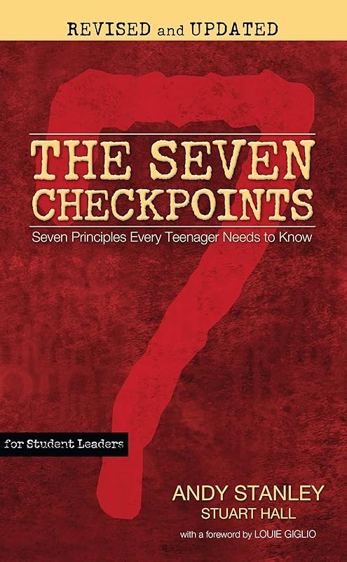 The Seven Checkpoints for Student Leaders: Seven Principles Every Teenager Needs to Know by Andy Stanley