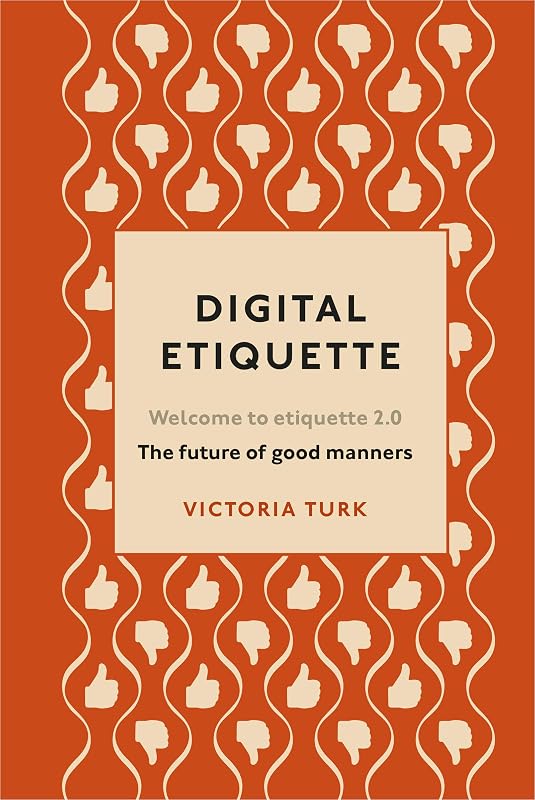 Digital Etiquette by Victoria Turk