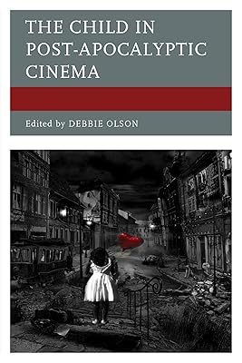 The Child in Post-Apocalyptic Cinema