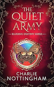 The Quiet Army (Eluding Destiny Book 6)