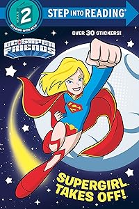 Supergirl Takes Off! (DC Super Friends) (Step into Reading)