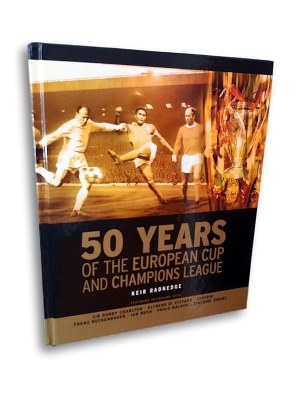 50 Years of the European Cup and Champions League by Keir Radnedge