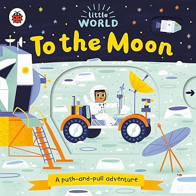 To the Moon: A Push-and-Pull Adventure (Little World)