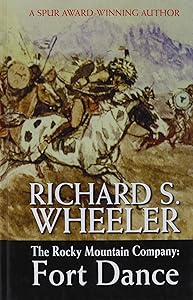 The Rocky Mountain Company: Fort Dance by Richard S. Wheeler