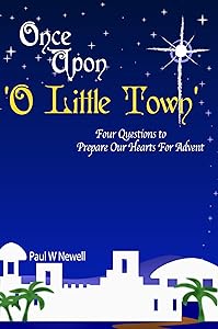 Once Upon O Little Town (An Advent Discovery) by Paul W Newell