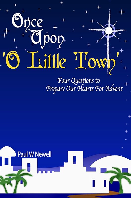 Once Upon O Little Town (An Advent Discovery) by Paul W Newell