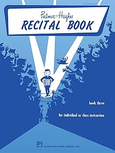 Palmer-Hughes Accordion Course Recital Book, Bk 3: For Individual or Class Instruction (Palmer-Hughes Accordion Course, Bk 3) by Willard A. Palmer